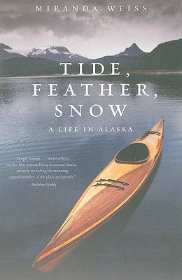 Book cover of Tide, Feather, Snow by Weiss, Miranda