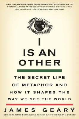I Is an Other: The Secret Life of Metaphor and How It Shapes the Way We See the World by James Geary book cover