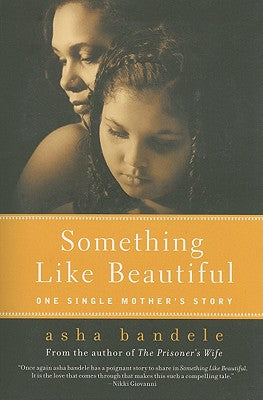 Book cover of Something Like Beautiful: One Single Mother's Story by Bandele, Asha