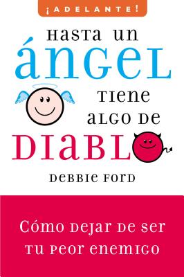 Book cover of Hasta un angel tiene algo de diablo by Ford, Debbie