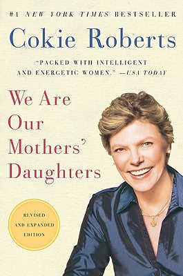 Book cover of We Are Our Mothers' Daughters by Roberts, Cokie
