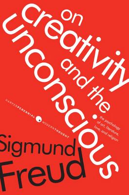 Book cover of On Creativity and the Unconscious: The Psychology of Art, Literature, Love, and Religion by Freud, Sigmund