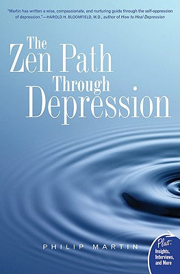 Book cover of The Zen Path Through Depression by Martin, Philip