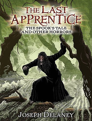 Book cover of The Last Apprentice: The Spook's Tale: And Other Horrors by Delaney, Joseph