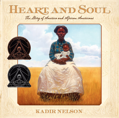 Book cover of Heart and Soul: The Story of America and African Americans by Nelson, Kadir
