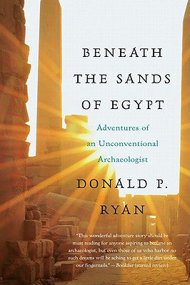 Book cover of Beneath the Sands of Egypt: Adventures of an Unconventional Archaeologist by Ryan, Donald P.