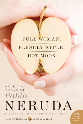 Book cover of Full Woman, Fleshly Apple, Hot Moon: Selected Poems of Pablo Neruda by Neruda, Pablo