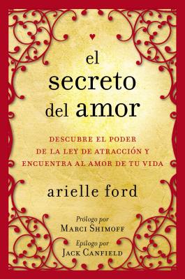 Book cover of El Secreto del Amor: Descubre El Poder de la Ley de Atracci by Ford, Arielle