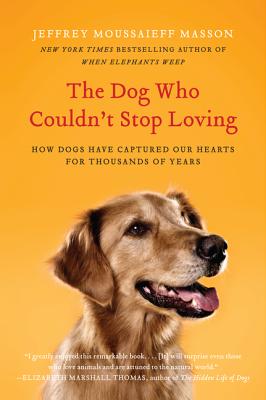 Book cover of The Dog Who Couldn't Stop Loving by Masson, Jeffrey Moussaieff