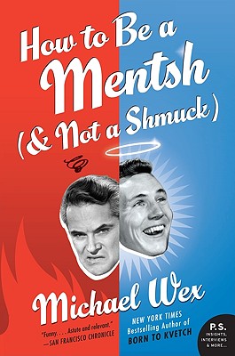 Book cover of How to Be a Mentsh (and Not a Shmuck) by Wex, Michael
