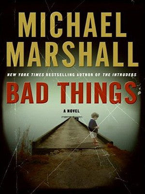 Book cover of Bad Things by Marshall, Michael