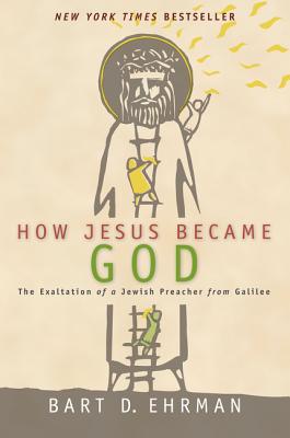 Book cover of How Jesus Became God by Ehrman, Bart D.