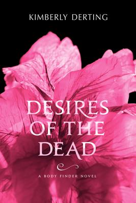 Book cover of Desires of the Dead by Derting, Kimberly