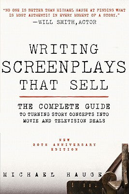 Book cover of Writing Screenplays That Sell, New Twentieth Anniversary Edition: The Complete Guide to Turning Story Concepts Into Movie and Television Deals by Hauge, Michael