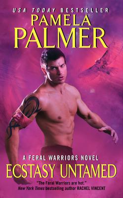 Book cover of Ecstasy Untamed: A Feral Warriors Novel by Palmer, Pamela
