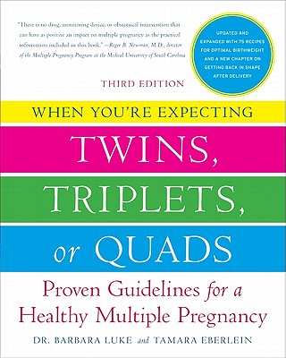 Book cover of When You're Expecting Twins, Triplets, or Quads 3rd Edition by Luke, Barbara