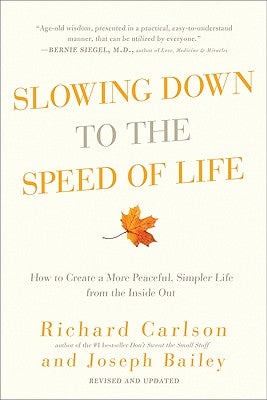 Book cover of Slowing Down to the Speed of Life by Carlson, Richard