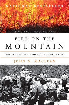 Book cover of Fire on the Mountain: The True Story of the South Canyon Fire by MacLean, John N.