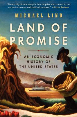 Book cover of Land of Promise: An Economic History of the United States by Lind, Michael