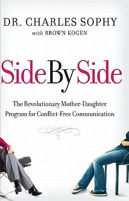 Book cover of Side by Side: The Revolutionary Mother-Daughter Program for Conflict-Free Communication by Sophy, Charles