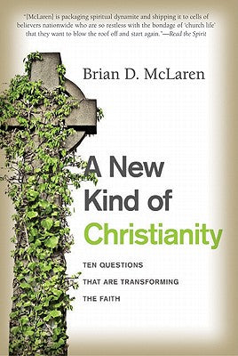 Book cover of A New Kind of Christianity: Ten Questions That Are Transforming the Faith by McLaren, Brian D.