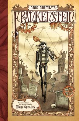 Book cover of Gris Grimly's Frankenstein: A Graphic Novel by Shelley, Mary