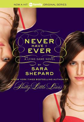 The Lying Game #2: Never Have I Ever by Shepard, Sara book cover
