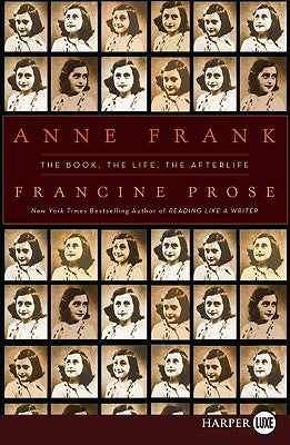 Book cover of Anne Frank LP: The Book, the Life, the Afterlife by Prose, Francine