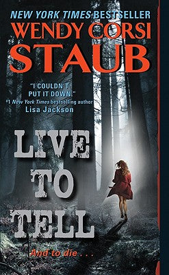 Book cover of Live to Tell by Staub, Wendy Corsi