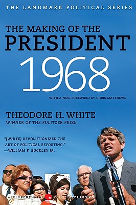 Book cover of The Making of the President 1968 by White, Theodore H.