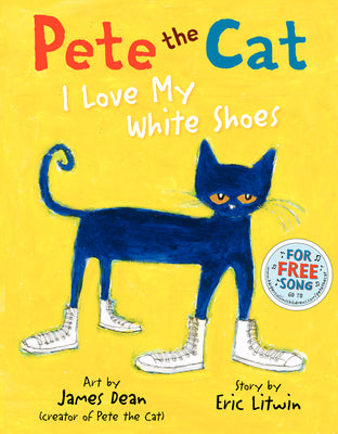 Book cover of Pete the Cat: I Love My White Shoes by Litwin, Eric