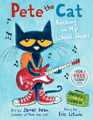 Book cover of Pete the Cat: Rocking in My School Shoes: A Back to School Book for Kids by Litwin, Eric