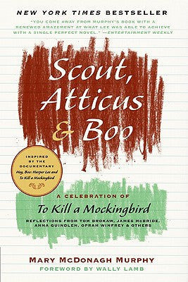 Book cover of Scout, Atticus & Boo: A Celebration of to Kill a Mockingbird by Murphy, Mary McDonagh