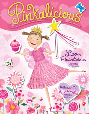 Book cover of Pinkalicious: Love, Pinkalicious Reusable Sticker Book [With Reusable Stickers] by Kann, Victoria