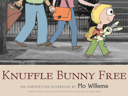 Book cover of Knuffle Bunny Free: An Unexpected Diversion by Willems, Mo