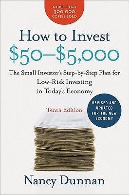 Book cover of How to Invest $50-$5,000: The Small Investor's Step-By-Step Plan for Low-Risk Investing in Today's Economy by Dunnan, Nancy