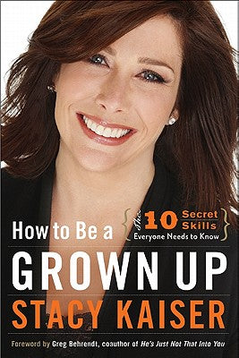 Book cover of How to Be a Grown Up by Kaiser, Stacy