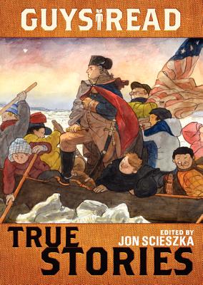 Book cover of Guys Read: True Stories by Scieszka, Jon