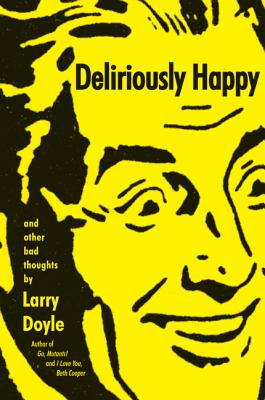 Book cover of Deliriously Happy by Doyle, Larry