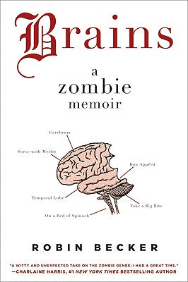 Book cover of Brains: A Zombie Memoir by Becker, Robin