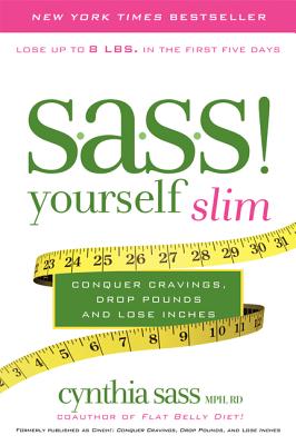 Book cover of S.A.S.S. Yourself Slim: Conquer Cravings, Drop Pounds, and Lose Inches by Sass, Cynthia
