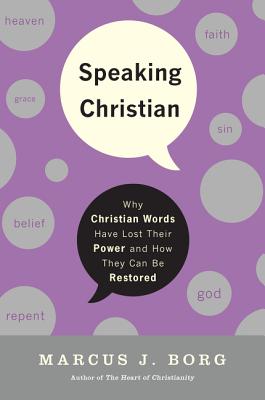 Book cover of Speaking Christian by Borg, Marcus J.
