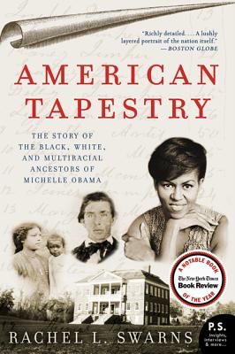 Book cover of American Tapestry: The Story of the Black, White, and Multiracial Ancestors of Michelle Obama by Swarns, Rachel L.