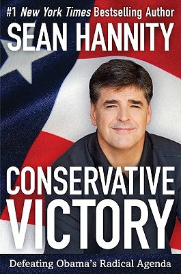 Book cover of Conservative Victory: Defeating Obama's Radical Agenda by Hannity, Sean