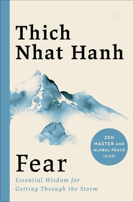 Fear: Essential Wisdom for Getting Through the Storm by Hanh, Thich Nhat book cover