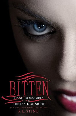 Book cover of Bitten: Dangerous Girls & the Taste of Night by Stine, R. L.