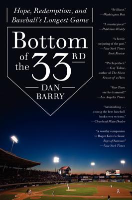 Book cover of Bottom of the 33rd: Hope, Redemption, and Baseball's Longest Game by Barry, Dan