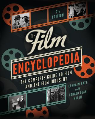 Book cover of The Film Encyclopedia 7th Edition: The Complete Guide to Film and the Film Industry by Katz, Ephraim