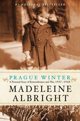 Book cover of Prague Winter: A Personal Story of Remembrance and War, 1937-1948 by Albright, Madeleine