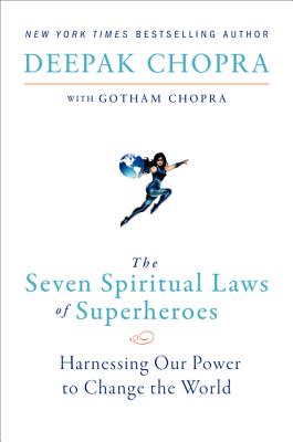 Book cover of The Seven Spiritual Laws of Superheroes by Chopra, Deepak